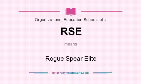 What does RSE mean? It stands for Rogue Spear Elite