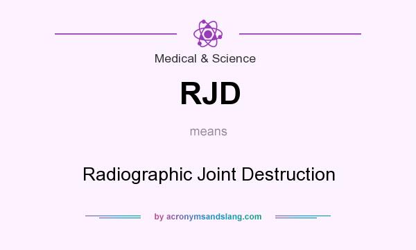 What does RJD mean? It stands for Radiographic Joint Destruction