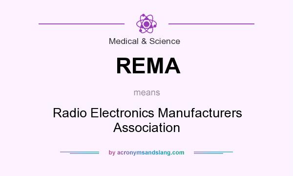 What does REMA mean? It stands for Radio Electronics Manufacturers Association
