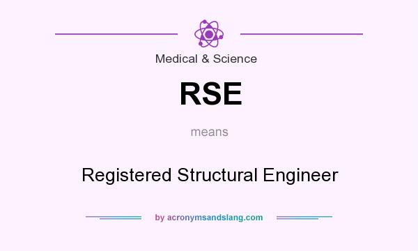 What does RSE mean? It stands for Registered Structural Engineer