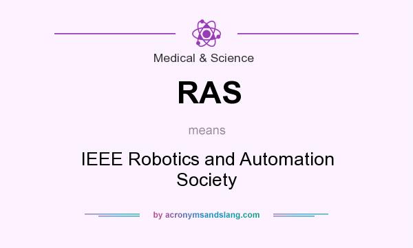 What does RAS mean? It stands for IEEE Robotics and Automation Society