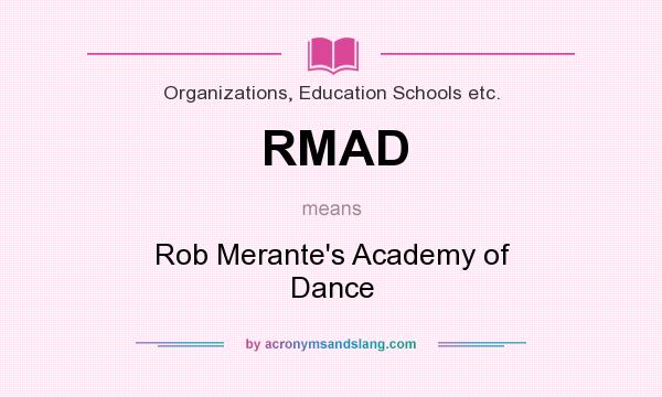 What does RMAD mean? It stands for Rob Merante`s Academy of Dance