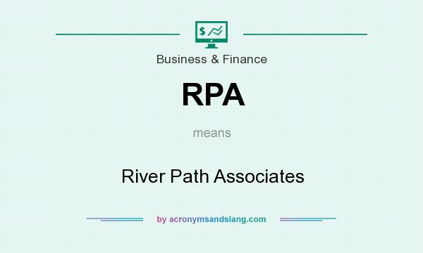 What does RPA mean? It stands for River Path Associates