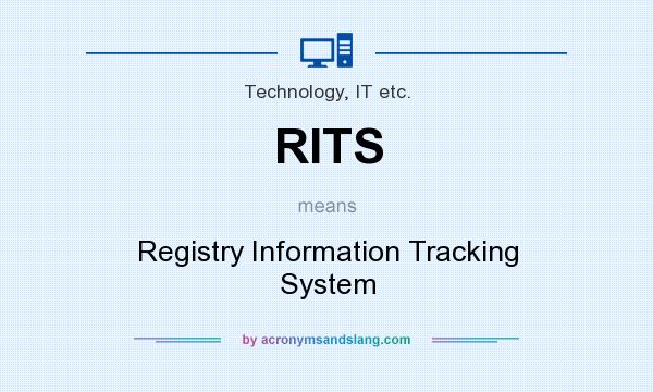 What does RITS mean? It stands for Registry Information Tracking System