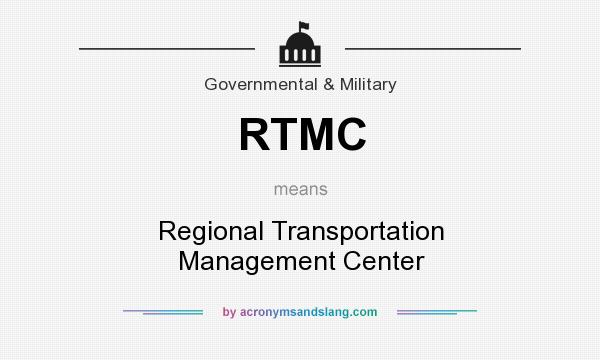 What does RTMC mean? It stands for Regional Transportation Management Center