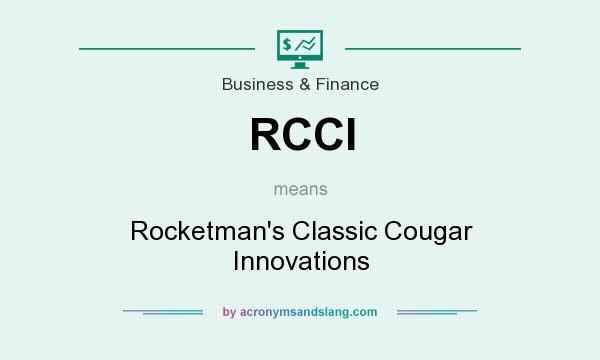 What does RCCI mean? It stands for Rocketman`s Classic Cougar Innovations
