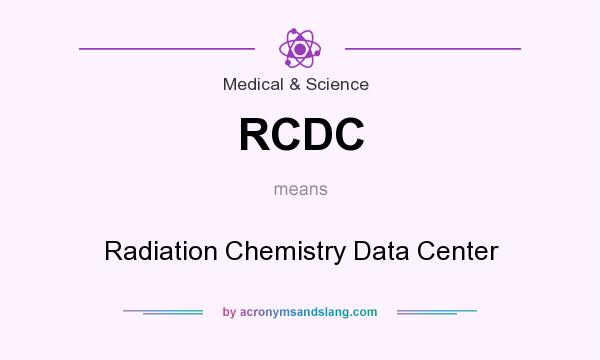 What does RCDC mean? It stands for Radiation Chemistry Data Center