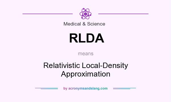 What does RLDA mean? It stands for Relativistic Local-Density Approximation