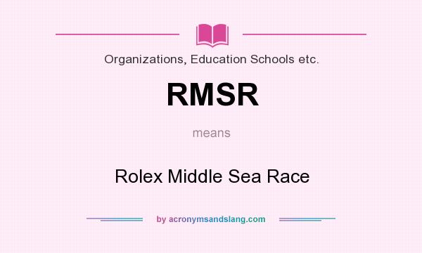 What does RMSR mean? It stands for Rolex Middle Sea Race
