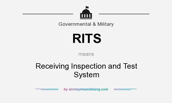 What does RITS mean? It stands for Receiving Inspection and Test System