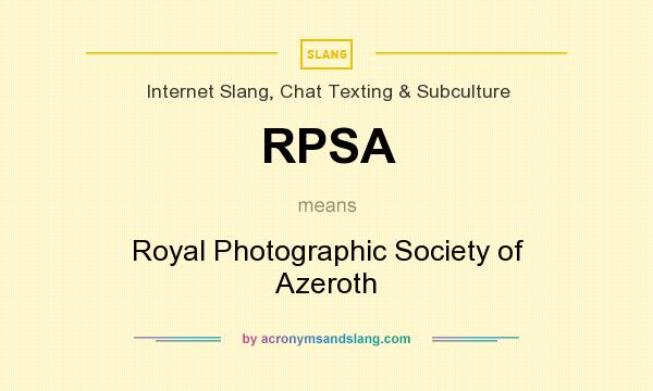 What does RPSA mean? It stands for Royal Photographic Society of Azeroth