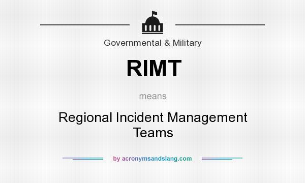 What does RIMT mean? It stands for Regional Incident Management Teams