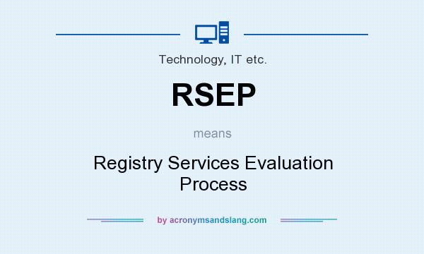 What does RSEP mean? It stands for Registry Services Evaluation Process