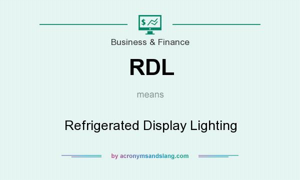 What does RDL mean? It stands for Refrigerated Display Lighting