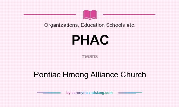 What does PHAC mean? It stands for Pontiac Hmong Alliance Church