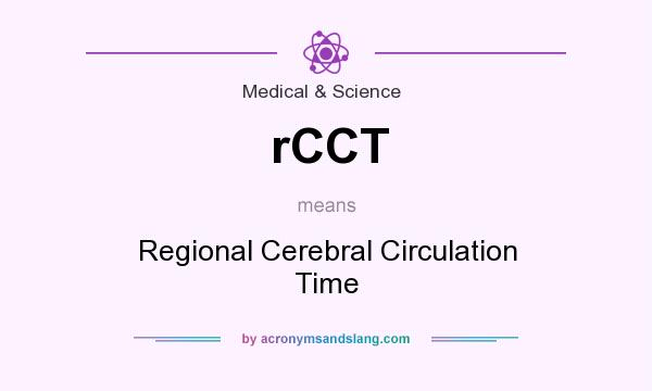 What does rCCT mean? It stands for Regional Cerebral Circulation Time