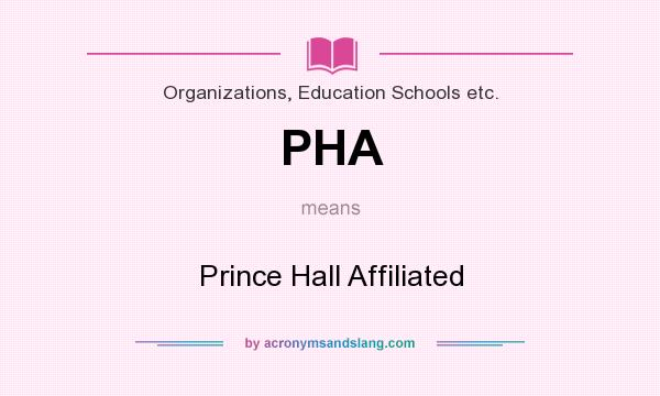 What does PHA mean? It stands for Prince Hall Affiliated