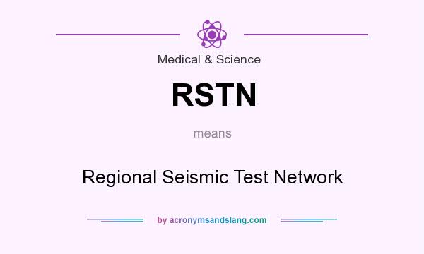What does RSTN mean? It stands for Regional Seismic Test Network