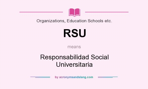 What does RSU mean? It stands for Responsabilidad Social Universitaria