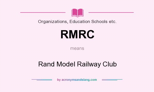 What does RMRC mean? It stands for Rand Model Railway Club