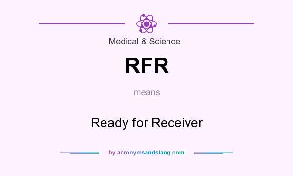 What does RFR mean? It stands for Ready for Receiver