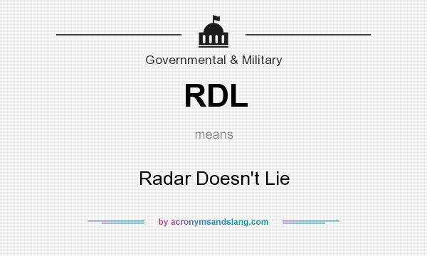 What does RDL mean? It stands for Radar Doesn`t Lie