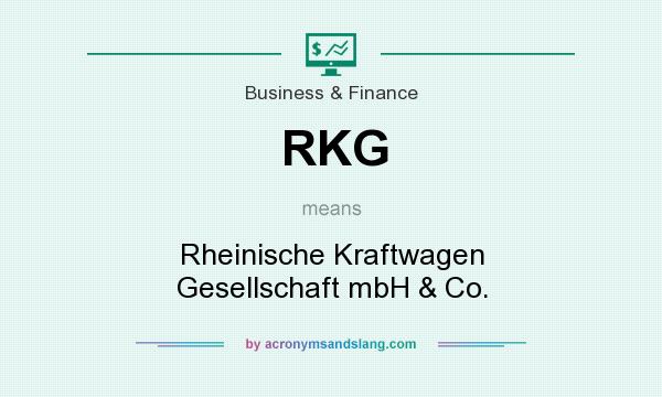 What does RKG mean? It stands for Rheinische Kraftwagen Gesellschaft mbH & Co.
