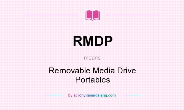 What does RMDP mean? It stands for Removable Media Drive Portables