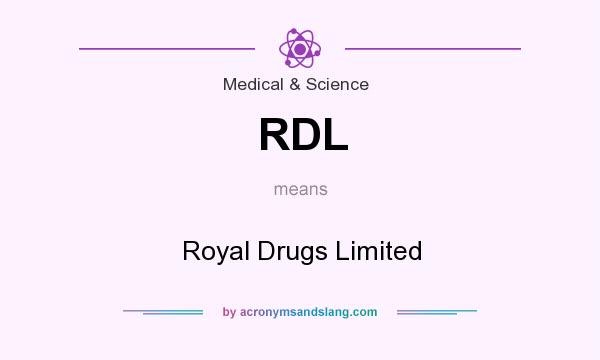 What does RDL mean? It stands for Royal Drugs Limited