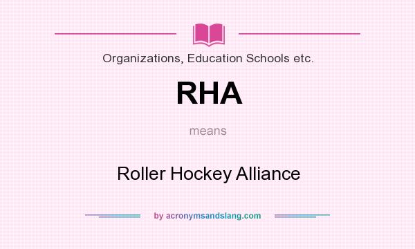 What does RHA mean? It stands for Roller Hockey Alliance