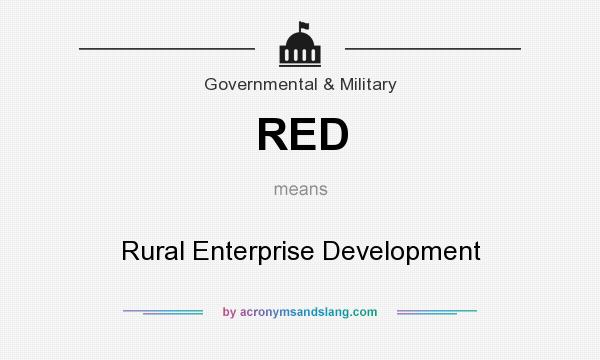 What does RED mean? It stands for Rural Enterprise Development