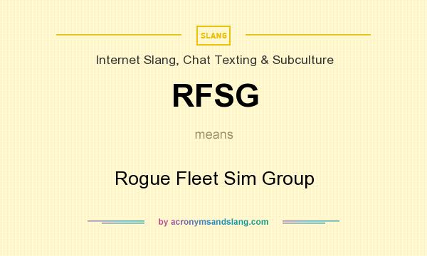 What does RFSG mean? It stands for Rogue Fleet Sim Group