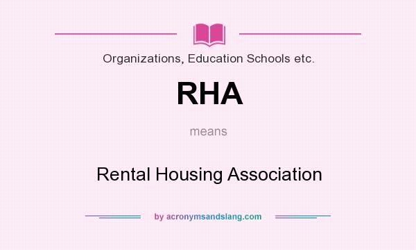 What does RHA mean? It stands for Rental Housing Association