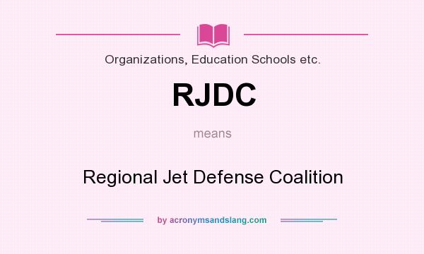 What does RJDC mean? It stands for Regional Jet Defense Coalition