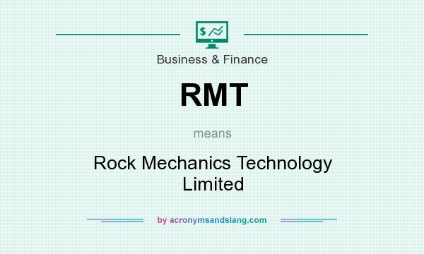 What does RMT mean? It stands for Rock Mechanics Technology Limited