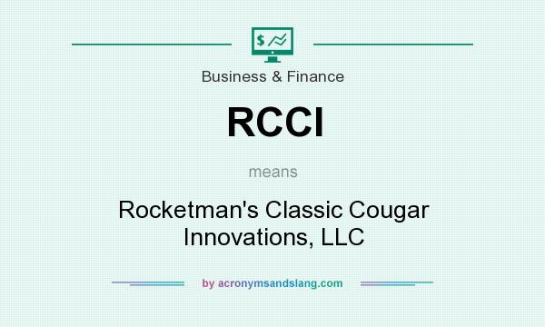 What does RCCI mean? It stands for Rocketman`s Classic Cougar Innovations, LLC