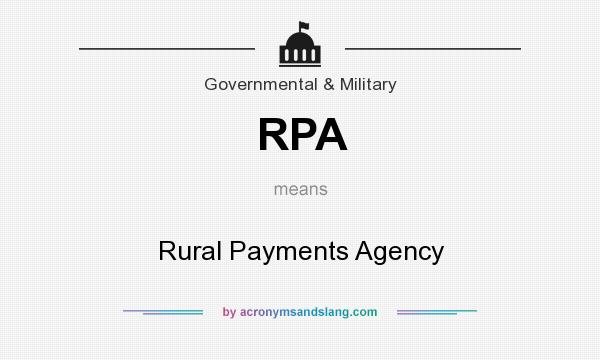 What does RPA mean? It stands for Rural Payments Agency