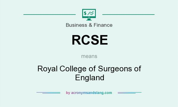 What does RCSE mean? It stands for Royal College of Surgeons of England