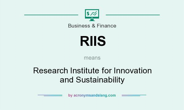 What does RIIS mean? It stands for Research Institute for Innovation and Sustainability