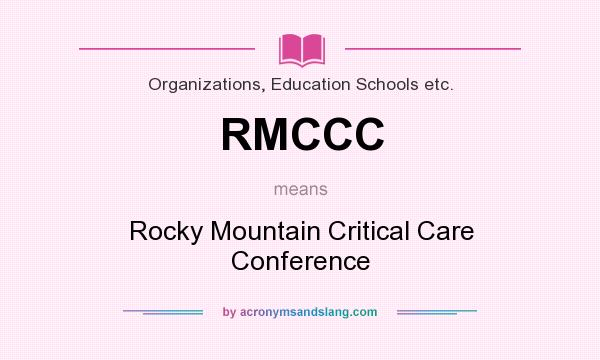 What does RMCCC mean? It stands for Rocky Mountain Critical Care Conference