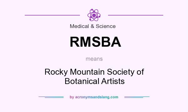 What does RMSBA mean? It stands for Rocky Mountain Society of Botanical Artists