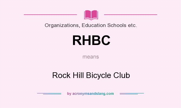 What does RHBC mean? It stands for Rock Hill Bicycle Club