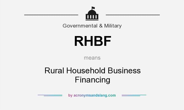 What does RHBF mean? It stands for Rural Household Business Financing
