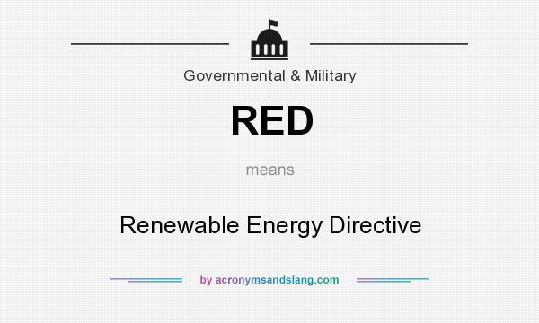 What does RED mean? It stands for Renewable Energy Directive