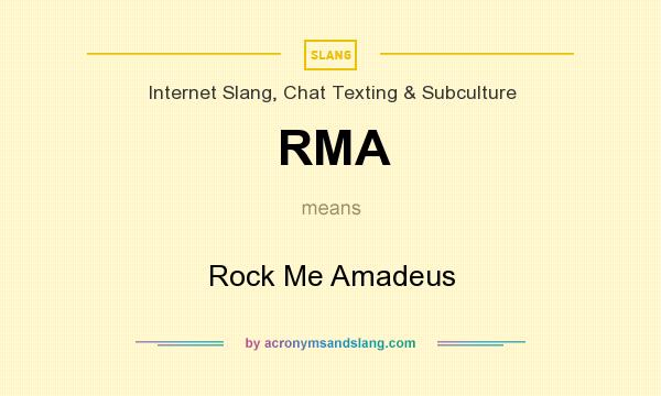 What does RMA mean? It stands for Rock Me Amadeus