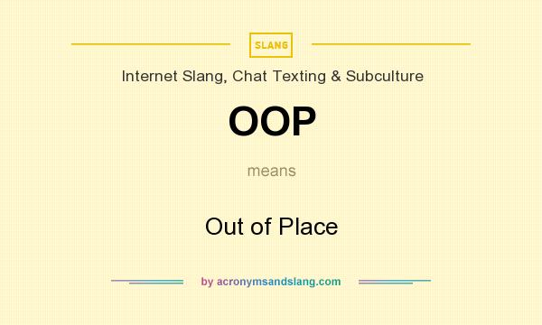 OOP Out Of Place In Internet Slang Chat Texting Subculture By 