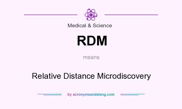 What does RDM mean? It stands for Relative Distance Microdiscovery