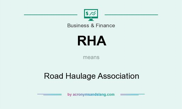 What does RHA mean? It stands for Road Haulage Association