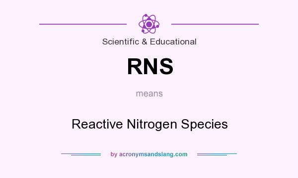 What does RNS mean? It stands for Reactive Nitrogen Species