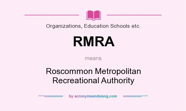 What does RMRA mean? It stands for Roscommon Metropolitan Recreational Authority